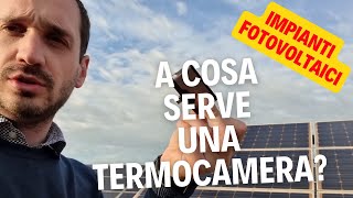 A cosa serve una termocamera in un impianto fotovoltaico [upl. by Joh]