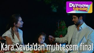 Duymayan Kalmasın  Kara Sevdadan Muhteşem Final [upl. by Giess]