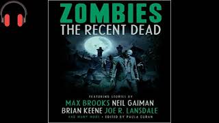 Zombies The Recent Dead By Neil Gaiman Audiobook Part 12 [upl. by Lemuel516]