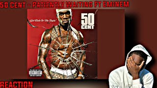 EMINEM TOUGH First Time HEARING 50 Cent  Patiently Waiting Ft Eminem REACTION [upl. by Ennis]