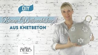 DIY RiesenWeihnachtskugel aus Knetbeton selber machen How to Deko Kitchen [upl. by Sollows]