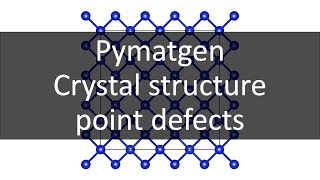 Pymatgen으로 결정 구조 만들고 슈퍼셀에 점결함 만들기 [upl. by Edie795]