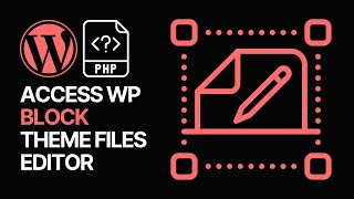 How To Access WordPress Theme Files Editor Using Block Themes Guide [upl. by Cavit]