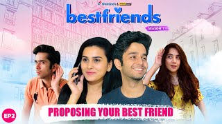 Bestfriends  Ep 23  Proposal  Mini Web Series ft Anushka Kaushik Ritvik Sahore​ Mehek Mehra [upl. by Bibbye]