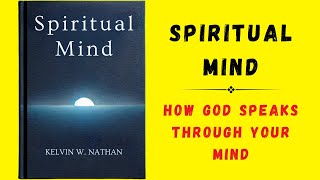 Spiritual Mind How God Speaks Through Your Mind Audiobook [upl. by Orofselet]