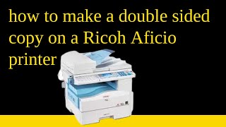 how to make a double sided copy on a Ricoh Aficio printer MP1515MP161MP171MP201 and MP2000 [upl. by Buke]