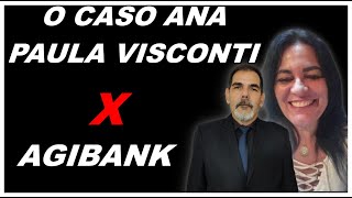 CASO ANA PAULA VISCONTI X AGIBANK [upl. by Suqram664]