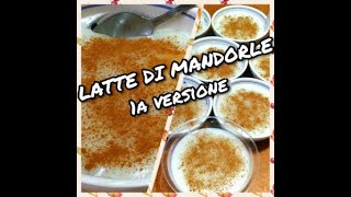 IL LATTE DI MANDORLE  1a versione  DOLCI DELLA TRADIZIONE [upl. by Maag]