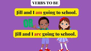 VERBS TO BE HOW TO USE THEM WHEN SPEAKING ENGLISH LANGUAGE [upl. by Rawley516]