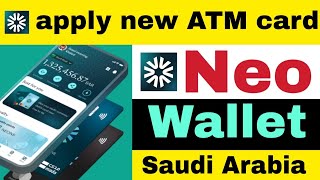 how to apply new ATM card Neo wallet Ksa neo wallet KSA mein apna card aise apply Kare urdu Hindi [upl. by Ruscio]