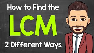 How to Find the LCM 2 Different Ways  Least Common Multiple  Math with Mr J [upl. by Benzel]