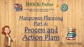 Manpower Planning Part 4  Process of Manpower Planning Action Plans [upl. by Frentz]