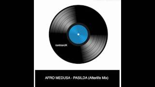 Afro Medusa  Pasilda Afterlife Remix [upl. by Attalanta450]