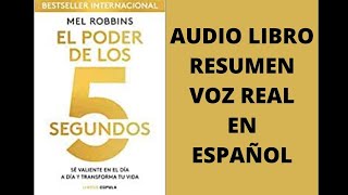 💪🏼⏰EL PODER DE LOS 5 SEGUNDOS RESUMEN COMPLETO AUDIOLIBRO VOZ REAL ESPAÑOL MEL ROBBINS [upl. by Rosati]