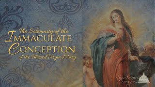 December 9 The Immaculate Conception 600p [upl. by Ahseyi]