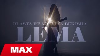 Blasta ft Adelina Berisha  Lema Official Video 4K [upl. by Vahe]