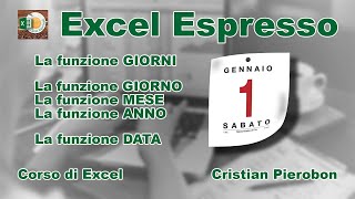 Le funzioni GIORNI  GIORNO  MESE  ANNO  Excel Espresso [upl. by Taft962]