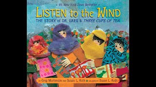 Listen to the Wind The Story of Dr Greg and Three Cups of Tea read aloud [upl. by Woods]