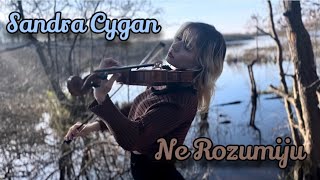 Ne Rozumiju  VixN violin cover by Sandra Cygan  Ty mnie miła Ratuj  wykonanie na skrzypcach [upl. by Oran]