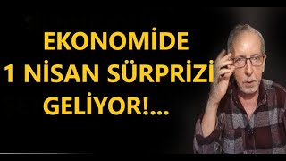 EKONOMİDE 1 NİSAN SÜRPRİZİNE HAZIR MISINIZ [upl. by Neall]