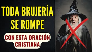 Oración para romper las brujerías que te destruyen [upl. by Thia621]