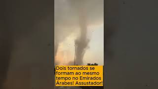 Dois tornados se formam ao mesmo tempo no Emirados Árabes Assustador [upl. by Batha]