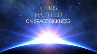 Chris Hadfield on Space Sickness [upl. by Wally]