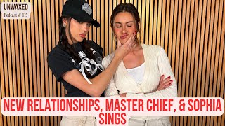 New Relationships Master Chief amp Sophia Sings  Ep 115  Unwaxed Podcast [upl. by Gilburt]