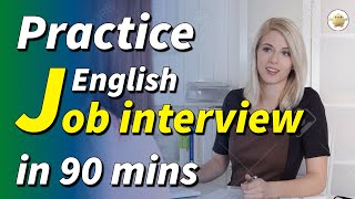 Practice answering English job Interview Conversations Mastering English job interviews in 90 mins [upl. by Onitsuaf903]