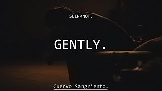 Slipknot  Gently MFKR sub Español [upl. by Karwan479]