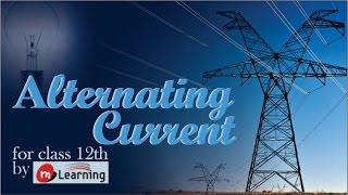 AC  Introduction to Alternating Current  01 For Class 12th [upl. by Shalom]