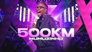 Mumuzinho  500km DVD CONECTADO [upl. by Ynahpit]