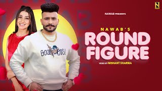 ROUND FIGURE  FULL VIDEO  NAWAB  SWETA CHAUHAN  Latest Punjabi Songs 2024  New Song 2024 [upl. by Collimore]