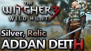 The WItcher 3  Addan Deith Silver Relic [upl. by Itnuahsa]