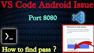 How to solve vs code incorrect password issue in port 8080  How to solve termux vs code port issue [upl. by Suk814]