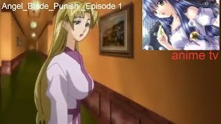 Angel Blade Punish Episode 2 [upl. by Eednil]