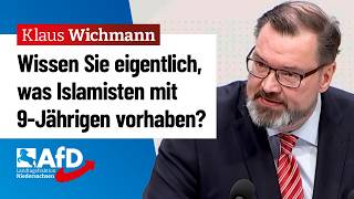 Wissen Sie eigentlich was Salafisten mit 9Jährigen vorhaben – Klaus Wichmann AfD [upl. by Arerrac857]