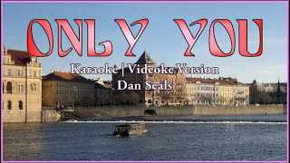 Only You Karaoke  Dan Seals  HD [upl. by Coletta610]