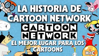 La historia de Cartoon Network el mejor lugar para los cartoons [upl. by Ybloc132]