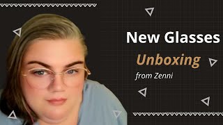 New Glasses Unboxing from Zenni  Zenni Review [upl. by Bergman]