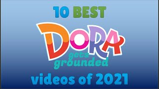 10 Best Dora Gets Grounded Videos of 2021 [upl. by Noraa]