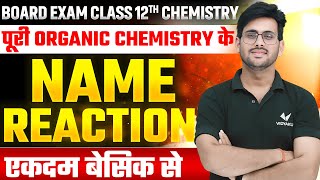 Class 12 Chemistry Most Imp Name Reaction  12th Organic Chemistry From Basics  UP Board Exam 2025 [upl. by Graubert758]