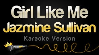 Jazmine Sullivan HER  Girl Like Me Karaoke Version [upl. by Tryck100]