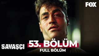 Savaşçı 53 Bölüm [upl. by Eugenia84]