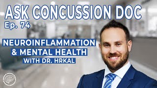 Neuroinflammation amp Mental Health with Special Guest Dr Hrkal  ACD  Ep 74 [upl. by Ragan]