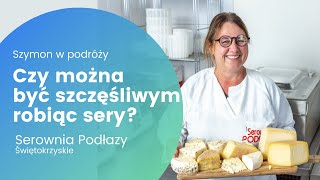 Czy można być szczęśliwym robiąc sery Serownia Podłazy  Świętokrzyskie [upl. by Leotie429]