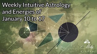 Weekly Intuitive Astrology and Energies of January 10 to 17  Capricorn New Moon Strong Saturn [upl. by Maegan]