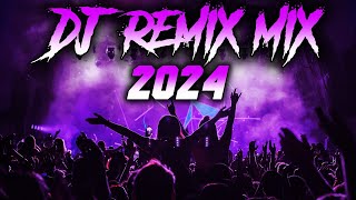 DJ REMIX 2024  Mashups amp Remixes of Popular Songs 2024  DJ Disco Remix Club Music Songs Mix 2024 [upl. by Akimaj]