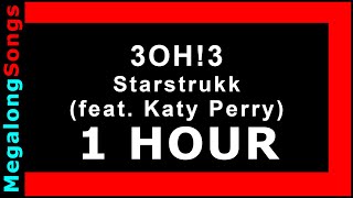 3OH3  Starstrukk feat Katy Perry 1 HOUR [upl. by Campney]