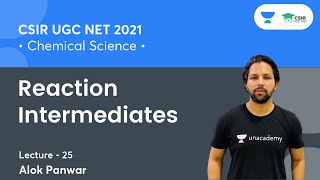 Reaction Intermediates L25 for CSIR NET 2021🎯  Chemistry By Alok Panwar [upl. by Tletski]